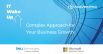 It Wake Up: Complex approach for your business growth